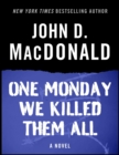Image for One Monday We Killed Them All: A Novel