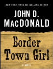 Image for Border Town Girl: A Novel
