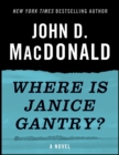 Image for Where Is Janice Gantry?: A Novel