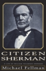 Image for Citizen Sherman: a life of William Tecumseh Sherman