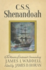 Image for C.S.S. Shenandoah: the memoirs of Lieutenant Commanding James I. Waddell