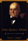 Image for John Quincy Adams: a public life, a private life