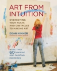 Image for Art From Intuition: Overcoming your Fears and Obstacles to Making Art