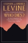 Image for Who dies?: an investigation of conscious living and conscious dying