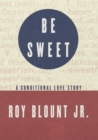 Image for Be sweet: a conditional love story
