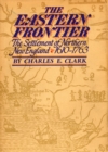 Image for The eastern frontier: the settlement of northern New England, 1610-1763