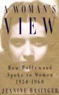 Image for A woman&#39;s view: how Hollywood spoke to women, 1930-1960