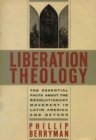 Image for Liberation Theology: The Essential Facts About the Revolutionary Movement in Latin America and Beyond