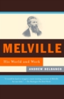 Image for Melville: his world and work