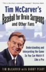 Image for Tim McCarver&#39;s baseball for brain surgeons and other fans: understanding and interpreting the game so you can watch it like a pro