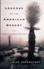 Image for Legends of the American desert: sojourns in the greater Southwest