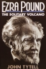 Image for Ezra Pound: The Solitary Volcano