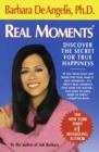 Image for Real Moments: Discover the Secret for True Happiness