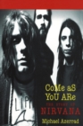 Image for Come as you are: the story of Nirvana