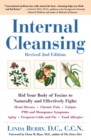 Image for Internal Cleansing, Revised 2nd Edition: Rid Your Body of Toxins to Naturally and Effectively Fight: Heart Disease, Chron ic Pain, Fatigue, PMS and Menopause Symptoms, and More