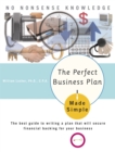 Image for Perfect Business Plan Made Simple: The best guide to writing a plan that will secure financial backing for your bus iness