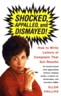 Image for Shocked, appalled, and dismayed: how to write letters of complaint that get results