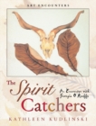 Image for The spirit catchers: an encounter with Georgia O&#39;Keeffe