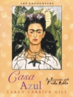 Image for Casa Azul: an encounter with Frida Kahloa