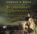 Image for Revolutionary Characters: What Made the Founders Different