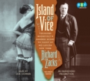 Image for Island of Vice: Theodore Roosevelt&#39;s Doomed Quest to Clean up Sin-Loving New York