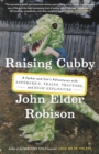 Image for Raising Cubby  : a father and son&#39;s adventures with Asperger&#39;s, trains, tractors and high explosives