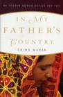 Image for In my father&#39;s country  : a Pashtun American daughter&#39;s journey to Afghanistan
