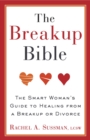 Image for Breakup Bible: The Smart Woman&#39;s Guide to Healing from a Breakup or Divorce