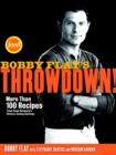 Image for Bobby Flay&#39;s Throwdown!: More Than 100 Recipes from Food Network&#39;s Ultimate Cooking Challenge