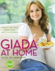 Image for Giada at Home: Family Recipes from Italy and California