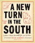 Image for New Turn in the South: Southern Flavors Reinvented for Your Kitchen