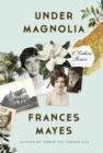 Image for UNDER MAGNOLIA A SOUTHERN MEMOIR