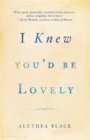 Image for I knew you&#39;d be lovely: stories