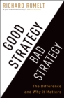 Image for Good strategy/bad strategy: the difference and why it matters