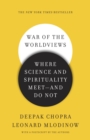 Image for War of the worldviews: the struggle between science and spirituality