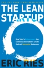 Image for The lean startup: how today's entrepreneurs use continuous innovation to create radically successful businesses
