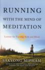 Image for Running with the Mind of Meditation : Lessons for Training the Body and Spirit