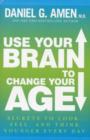 Image for USE YOUR BRAIN TO CHANGE YOUR AGE
