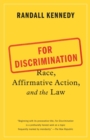 Image for For discrimination: race, affirmative action, and the law