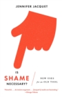 Image for Is Shame Necessary?: New Uses for an Old Tool