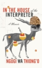 Image for In the house of the interpreter: a memoir