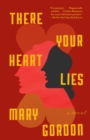 Image for There your heart lies: a novel