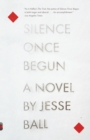 Image for Silence once begun: a novel