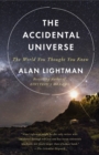 Image for Accidental Universe: The World You Thought You Knew