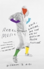 Image for Rebel Music: Race, Empire, and the New Muslim Youth Culture