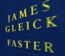 Image for Faster: The Acceleration of Just About Everything