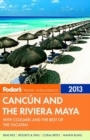 Image for Fodor&#39;s Cancun and the Riviera Maya 2013