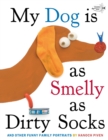 Image for My Dog Is As Smelly As Dirty Socks
