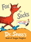 Image for Fox in Socks : Dr. Seuss&#39;s Book of Tongue Tanglers