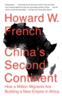 Image for China&#39;s second continent  : how a million migrants are building a new empire in Africa